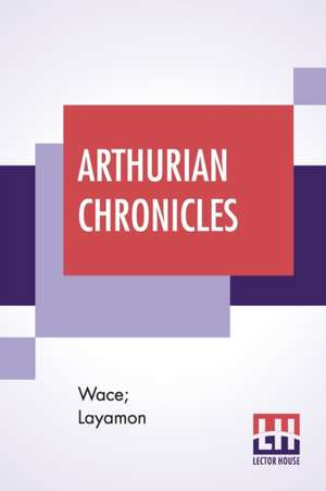 Arthurian Chronicles de Wace