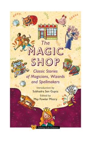 The Magic Shop de Subhadra Sen Gupta