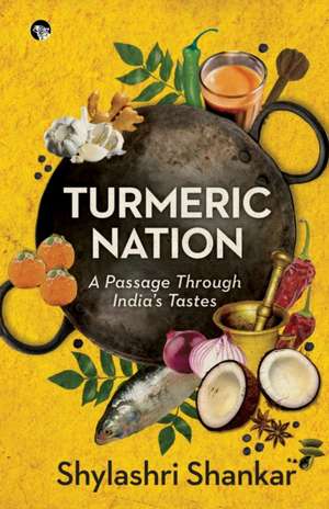 Turmeric Nation de Shylashri Shankar