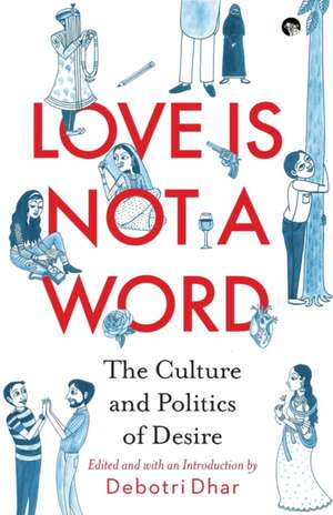 Love Is Not a Word de Debotri Dhar