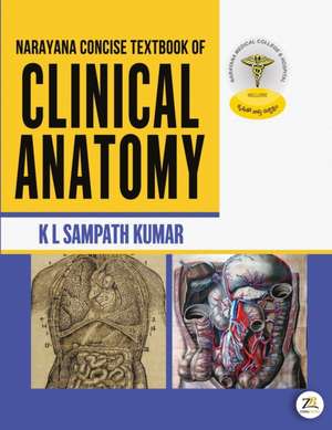 NARAYANA CONCISE TEXTBOOK OF CLINICAL ANATOMY de Kl Sampath Kumar