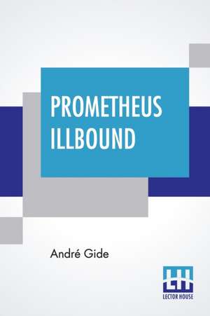 Prometheus Illbound de André Gide