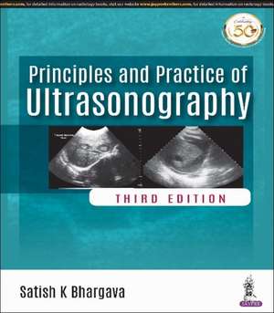 Principles and Practice of Ultrasonography de Satish K. Bhargava