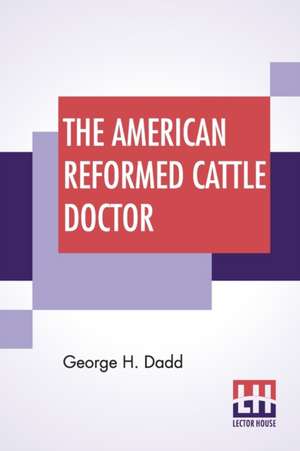 The American Reformed Cattle Doctor de George H. Dadd