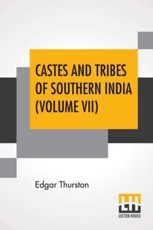 Castes And Tribes Of Southern India (Volume VII) de Edgar Thurston