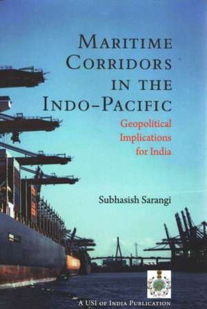 Maritime Corridors in the Indo-Pacific de Subhasish Sarangi