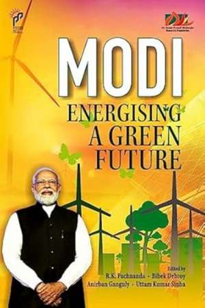 Modi Energising A Green Future de Anirban Ganguly