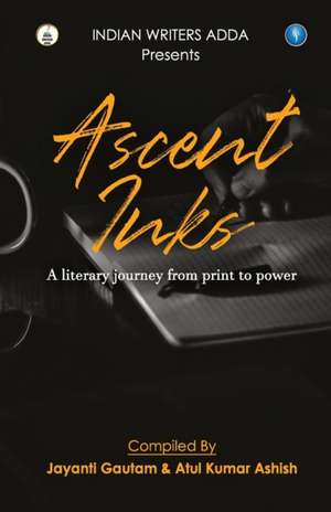 Ascent Inks de Jayanti Ashish Atul Kumar Gautam