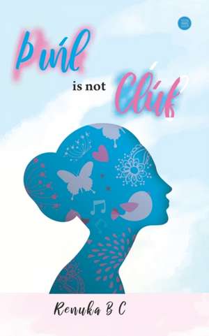 Pink is not Blue de Renuka Chhabra