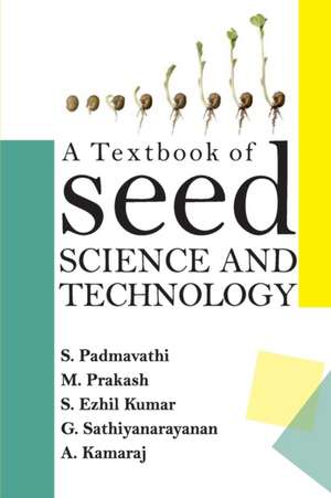 A Textbook Of Seed Science And Technology de S. Padmavathi