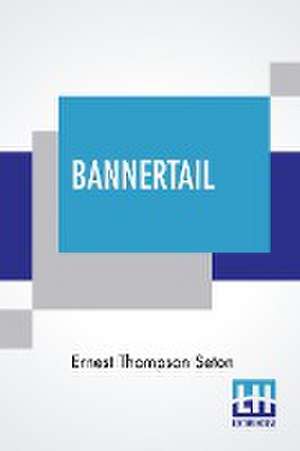 Bannertail de Ernest Thompson Seton