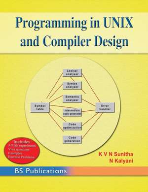 Programming in UNIX and Compiler Design de K V N Sunitha