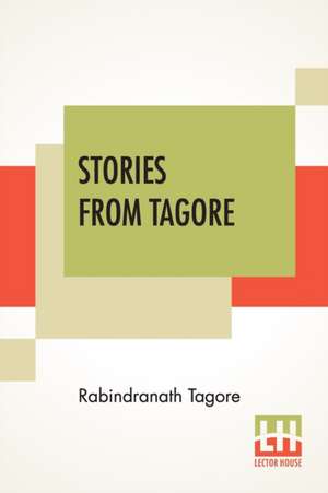 Stories From Tagore de Rabindranath Tagore