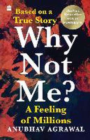 Agrawal, A: Why Not Me? de Anubhav Agrawal