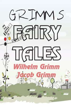 GRIMM'S FAIRY TALES de Wilhelm Grimm