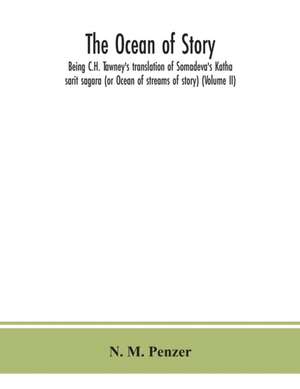 The ocean of story, being C.H. Tawney's translation of Somadeva's Katha sarit sagara (or Ocean of streams of story) (Volume II) de N. M. Penzer