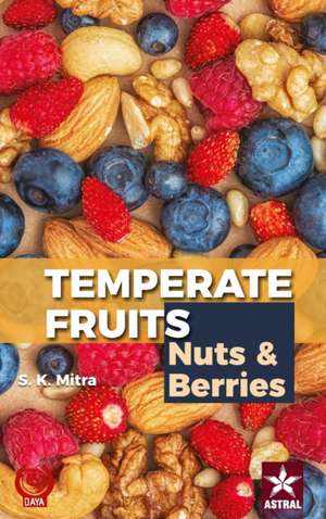 Temperate Fruits: Nuts and Berries Vol 2 de S. K. Mitra