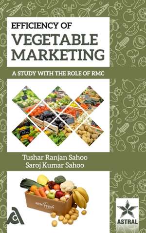 Efficiency of Vegetable Marketing: A Study with the Role of RMC de Tushar Ranjan Sahoo