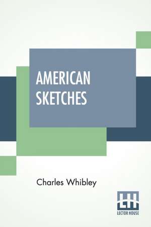 American Sketches de Charles Whibley