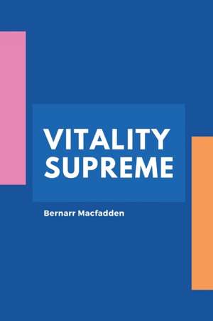 Vitality Supreme de Bernarr Macfadden