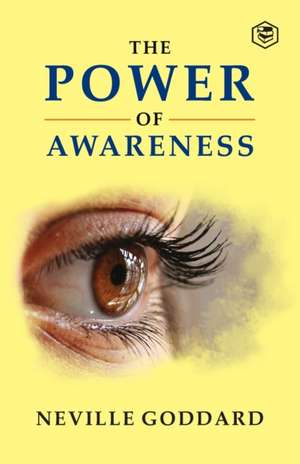 The Power of Awareness de Neville Goddard