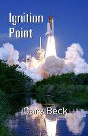 Ignition Point de Gary Beck