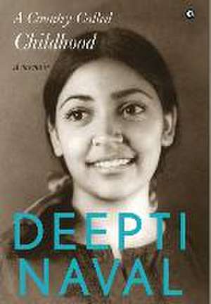 A Country Called Childhood: A Memoir de Deepti Naval