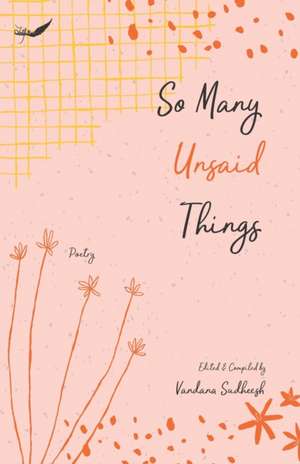 So Many Unsaid Things de Vandana Sudheesh