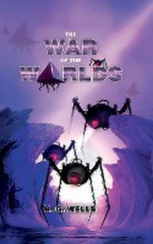 The War Of The Worlds de Hg Wells