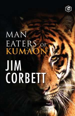 Man Eaters of Kumaon de Jim Corbett