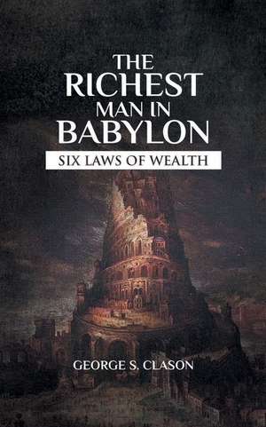 The Richest Man In Babylon de George Samuel Clason