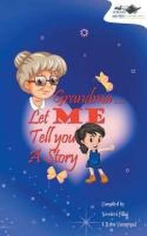 Grandma... Now Let Me Tell You a Story de Sreedevi Pillai