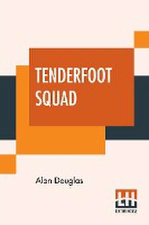 Tenderfoot Squad de Alan Douglas