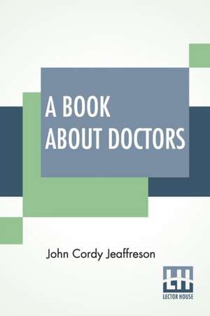 A Book About Doctors de John Cordy Jeaffreson