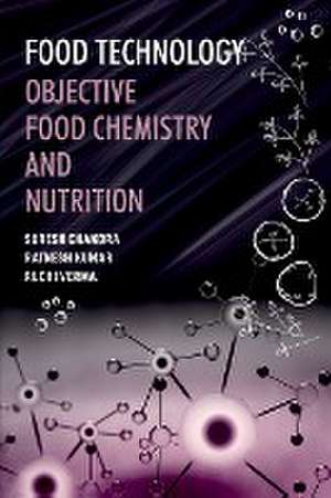 Food Technology : Objective Food Chemistry and Nutrition de Suresh ChandraRatnesh Kumar & Ruchi Verma