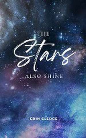 The Stars Also Shine de Erin Sledge