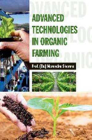 Advanced Technologies in Organic Farming de Narendra Sharma