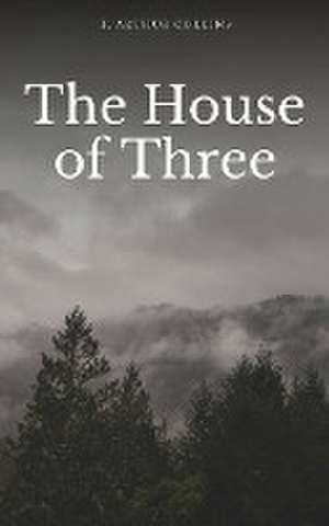 The House of Three de J. Arthur Collins