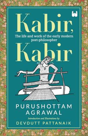 Kabir, Kabir de Purushottam Agrawal