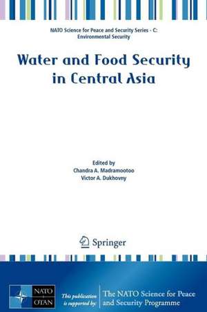 Water and Food Security in Central Asia de Chandra Madramootoo