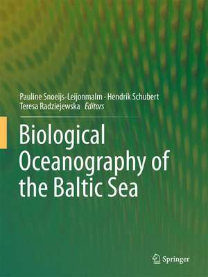 Biological Oceanography of the Baltic Sea de Pauline Snoeijs-Leijonmalm