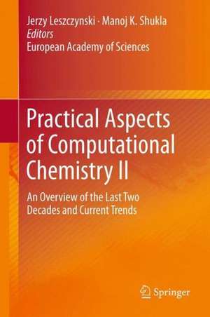 Practical Aspects of Computational Chemistry II: An Overview of the Last Two Decades and Current Trends de Jerzy Leszczynski