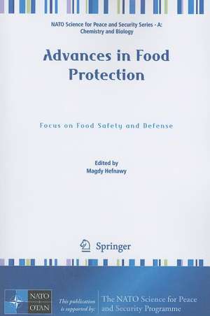 Advances in Food Protection: Focus on Food Safety and Defense de Magdy Hefnawy