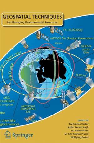 Geospatial Techniques for Managing Environmental Resources de Jay Krishna Thakur