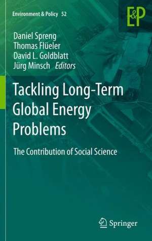 Tackling Long-Term Global Energy Problems: The Contribution of Social Science de Daniel Spreng