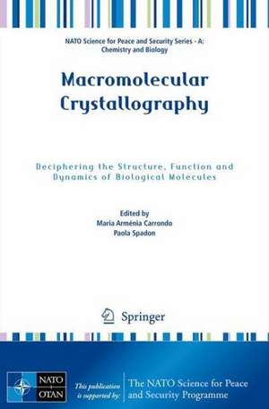 Macromolecular Crystallography: Deciphering the Structure, Function and Dynamics of Biological Molecules de Maria Armenia Carrondo