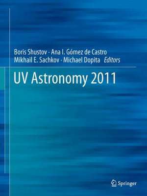 UV Astronomy 2011 de Boris Shustov