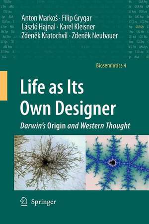 Life as Its Own Designer: Darwin's Origin and Western Thought de Anton Markoš