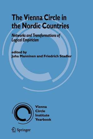 The Vienna Circle in the Nordic Countries.: Networks and Transformations of Logical Empiricism de Juha Manninen