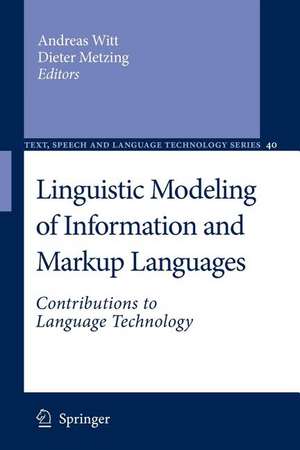 Linguistic Modeling of Information and Markup Languages: Contributions to Language Technology de Andreas Witt